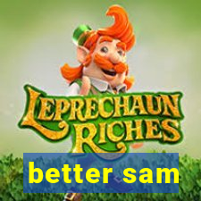 better sam